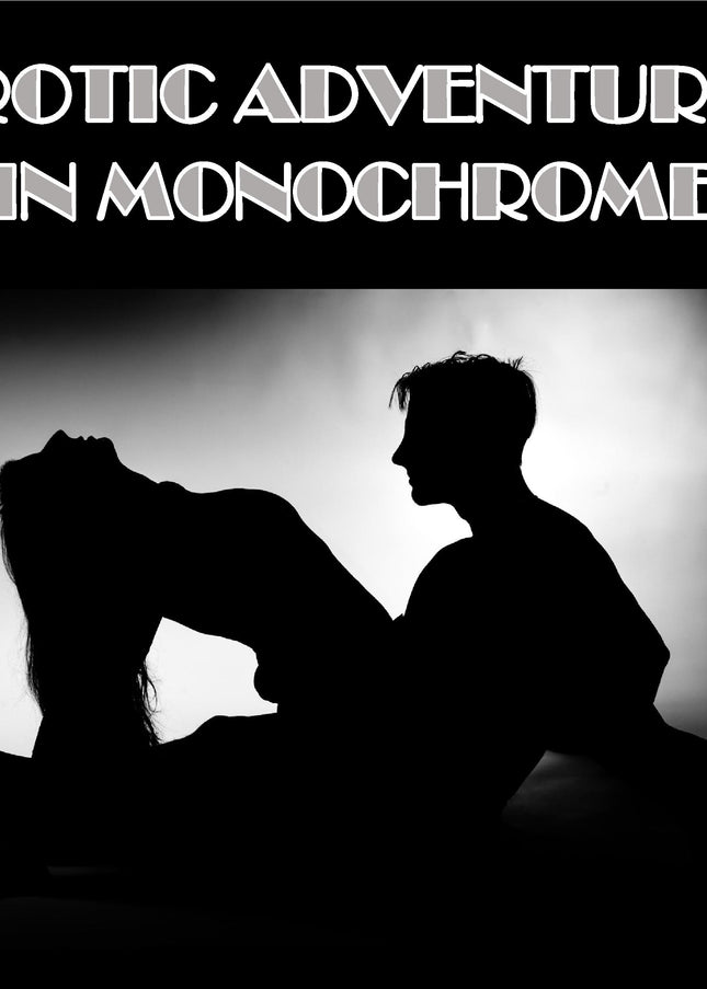 Erotic Adventures In Monochrome