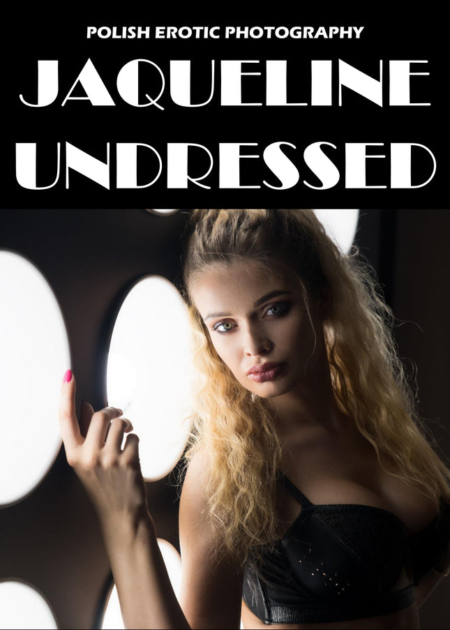 Jacqueline Undressed