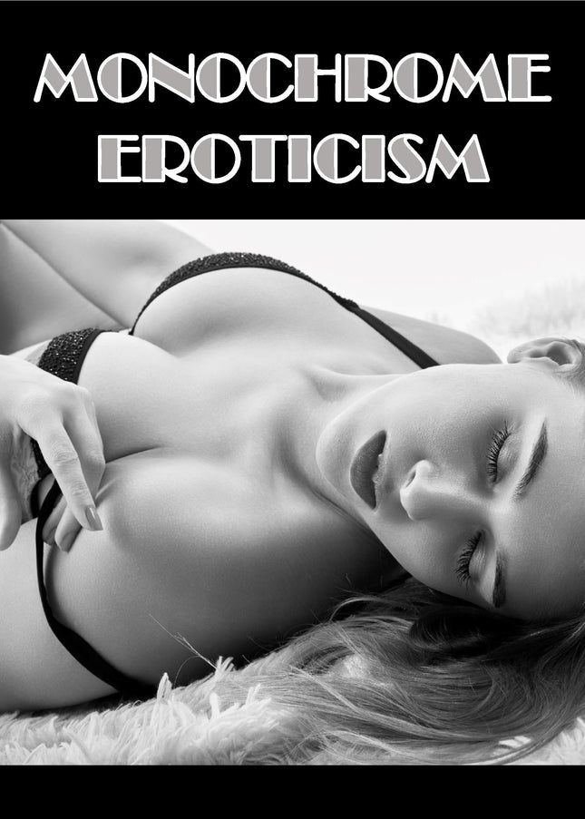 Monochrome Eroticism