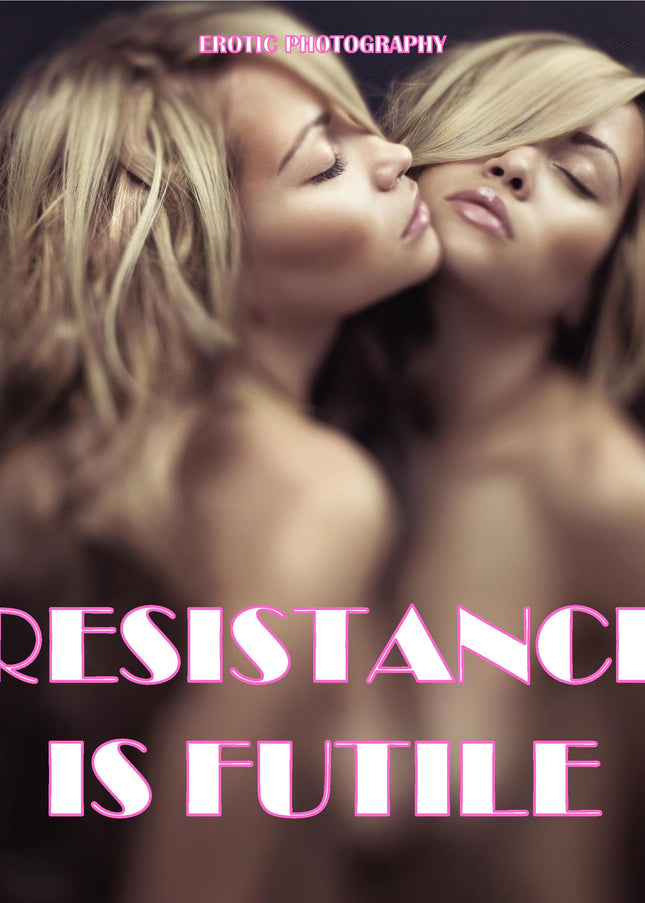Resistance Is Futile